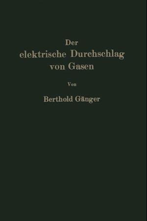 Der elektrische Durchschlag von Gasen