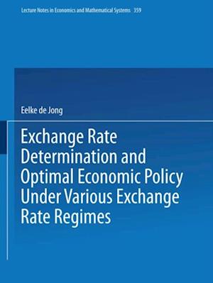 Exchange Rate Determination and Optimal Economic Policy Under Various Exchange Rate Regimes
