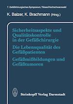 Sicherheitsaspekte und Qualitätskontrolle in der Gefäßchirurgie Die Lebensqualität des Gefäßpatienten Gefäßmißbildungen und Gefäßtumoren