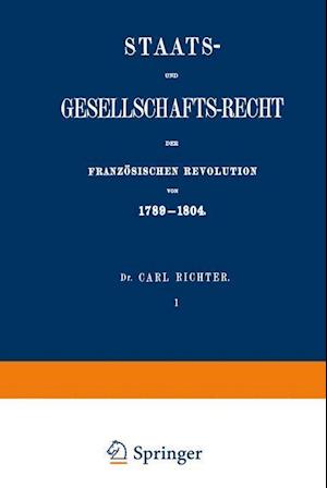 Staats- und Gesellschafts-Recht der Französischen Revolution von 1789-1804