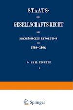 Staats- Und Gesellschafts-Recht Der Französischen Revolution Von 1789-1804