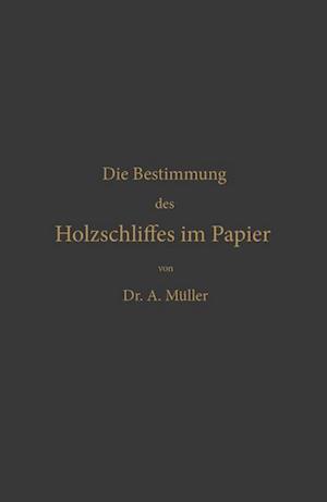 Die qualitative und quantitative Bestimmung des Holzschliffes im Papier