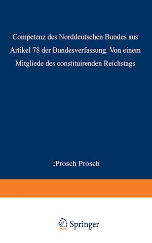 Die Competenz Des Norddeutschen Bundes Aus Artikel 78 Der Bundesverfassung