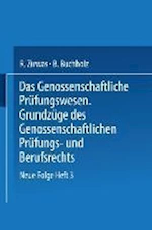 Das Genossenschaftliche Prüfungswesen. Grundzüge des Genossenschaftlichen Prüfungs- und Berufsrechts