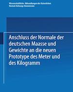 Anschluss der Normale der deutschen Maasse und Gewichte an die neuen Prototype des Meter und des Kilogramm