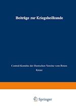 Beiträge zur Kriegsheilkunde