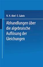 Abhandlungen über die Algebraische Auflösung der Gleichungen