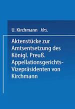 Aktenstücke zur Amtsentsetzung des Königl Preuss: Appellationsgerichts-Vizepräsidenten