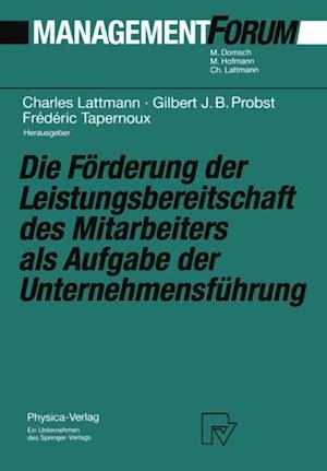 Die Förderung der Leistungsbereitschaft des Mitarbeiters als Aufgabe der Unternehmensführung