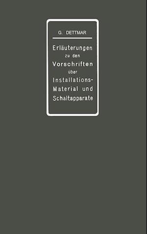 Erläuterungen zu den Vorschriften für die Konstruktion und Prüfung von Installationsmaterial, den Vorschriften für die Konstruktion und Prüfung von Schaltapparaten für Spannungen bis einschl 750 V und den Normalien über die Abstufung von Stromstärken und über Anschlußbolzen