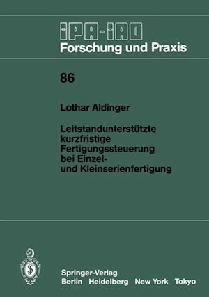 Leitstandunterstützte kurzfristige Fertigungssteuerung bei Einzel- und Kleinserienfertigung