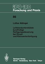 Leitstandunterstützte kurzfristige Fertigungssteuerung bei Einzel- und Kleinserienfertigung