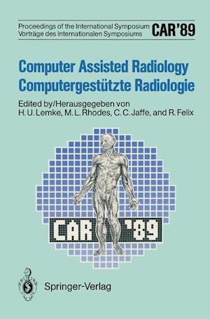 CAR’89 Computer Assisted Radiology / Computergestützte Radiologie