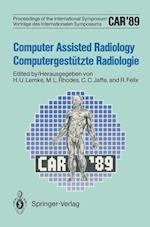 CAR’89 Computer Assisted Radiology / Computergestützte Radiologie