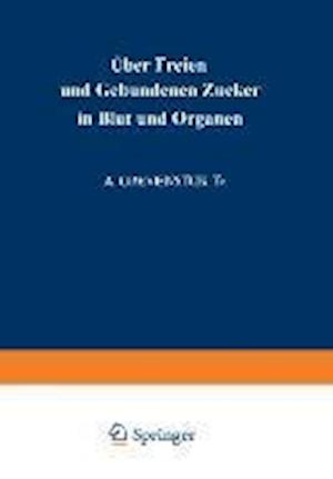 Über Freien und Gebundenen ?ucker in Blut und Organen