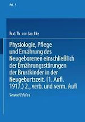 Physiologie, Pflege und Ernährung des Neugeborenen einschließlich der Ernährungsstörungen der Brustkinder in der Neugeburtszeit