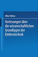 Vorlesungen über die wissenschaftlichen Grundlagen der Elektrotechnik