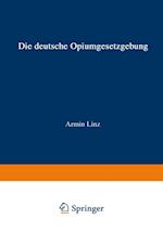Die Deutsche Opiumgesetzgebung