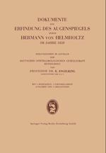 Dokumente zur Erfindung des Augenspiegels durch Hermann von Helmholtz im Jahre 1850