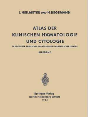 Atlas der Klinischen Hämatologie und Cytologie in Deutscher, Englischer, Französischer und Spanischer Sprache