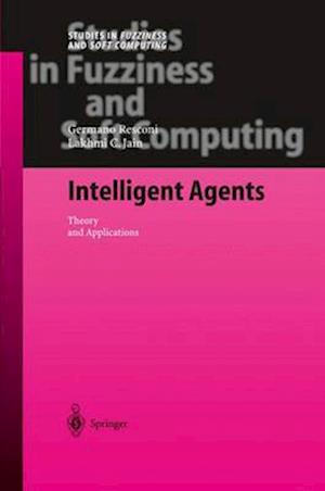 Intelligent Agents : Theory and Applications
