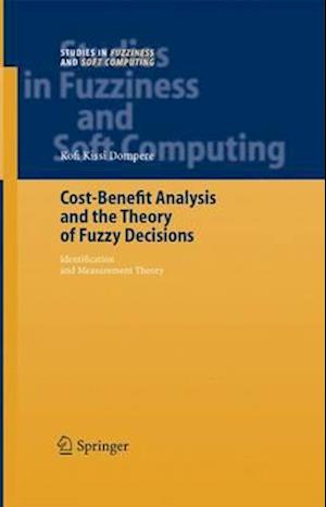 Cost-Benefit Analysis and the Theory of Fuzzy Decisions : Identification and Measurement Theory