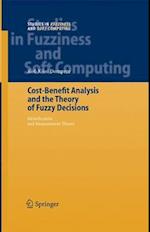 Cost-Benefit Analysis and the Theory of Fuzzy Decisions : Identification and Measurement Theory 