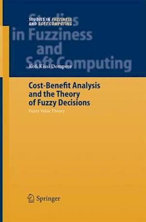 Cost-Benefit Analysis and the Theory of Fuzzy Decisions : Fuzzy Value Theory