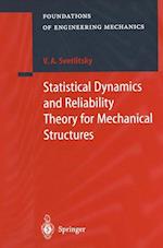 Statistical Dynamics and Reliability Theory for Mechanical Structures