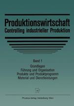 Produktionswirtschaft — Controlling industrieller Produktion