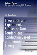 Theoretical and Experimental Studies on Non-Fourier Heat Conduction Based on Thermomass Theory