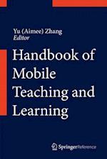 Handbook of Mobile Teaching and Learning