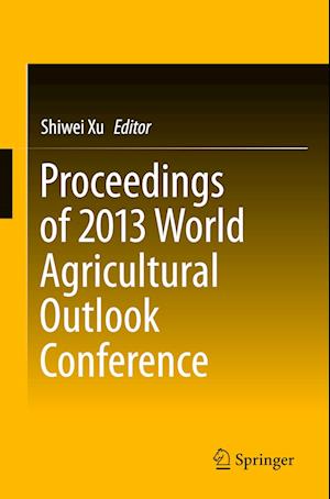 Proceedings of 2013 World Agricultural Outlook Conference