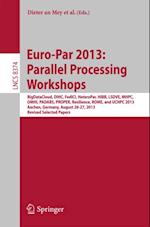 Euro-Par 2013: Parallel Processing Workshops