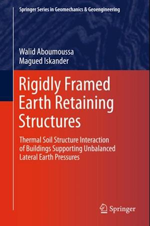 Rigidly Framed Earth Retaining Structures