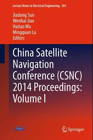 China Satellite Navigation Conference (CSNC) 2014 Proceedings: Volume I