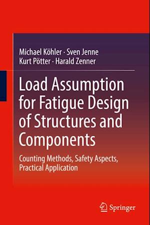 Load Assumption for Fatigue Design of Structures and Components