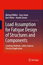 Load Assumption for Fatigue Design of Structures and Components