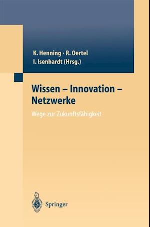 Wissen — Innovation — Netzwerke Wege zur Zukunftsfähigkeit