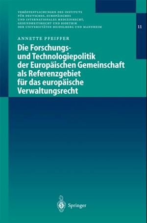 Die Forschungs- und Technologiepolitik der Europäischen Gemeinschaft als Referenzgebiet für das europäische Verwaltungsrecht