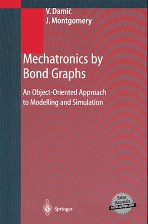 Mechatronics by Bond Graphs