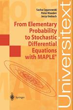 From Elementary Probability to Stochastic Differential Equations with MAPLE(R)