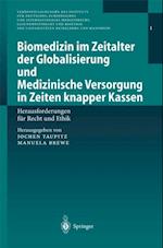 Biomedizin im Zeitalter der Globalisierung und Medizinische Versorgung in Zeiten knapper Kassen