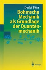 Bohmsche Mechanik als Grundlage der Quantenmechanik