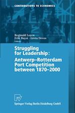 Struggling for Leadership: Antwerp-Rotterdam Port Competition between 1870 -2000