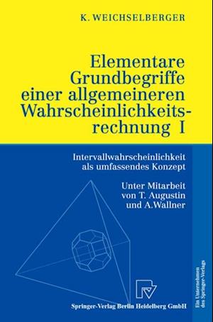 Elementare Grundbegriffe einer allgemeineren Wahrscheinlichkeitsrechnung I