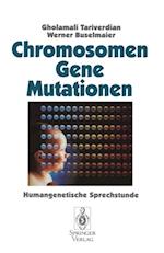 Chromosomen, Gene, Mutationen