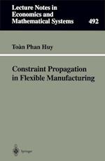 Constraint Propagation in Flexible Manufacturing