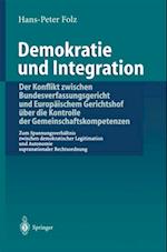 Demokratie und Integration: Der Konflikt zwischen Bundesverfassungsgericht und Europäischem Gerichtshof über die Kontrolle der Gemeinschaftskompetenzen