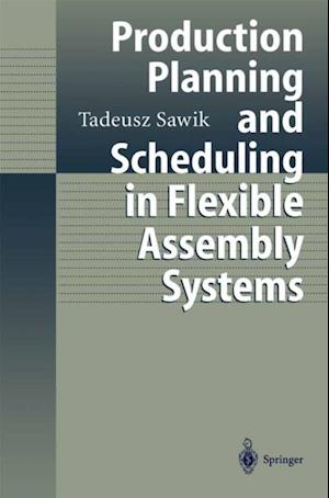 Production Planning and Scheduling in Flexible Assembly Systems